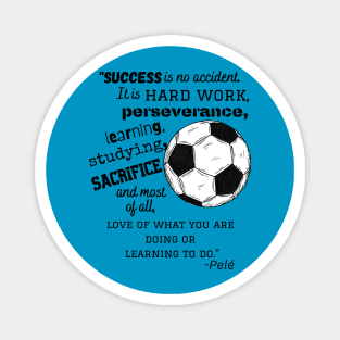 Pele soccer quote Magnet